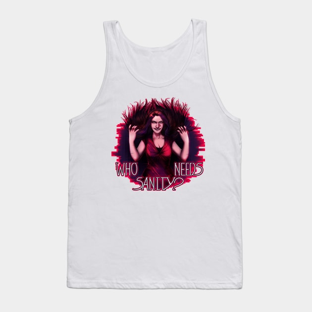 Minx: Who Need Sanity? Tank Top by TheRPGMinx